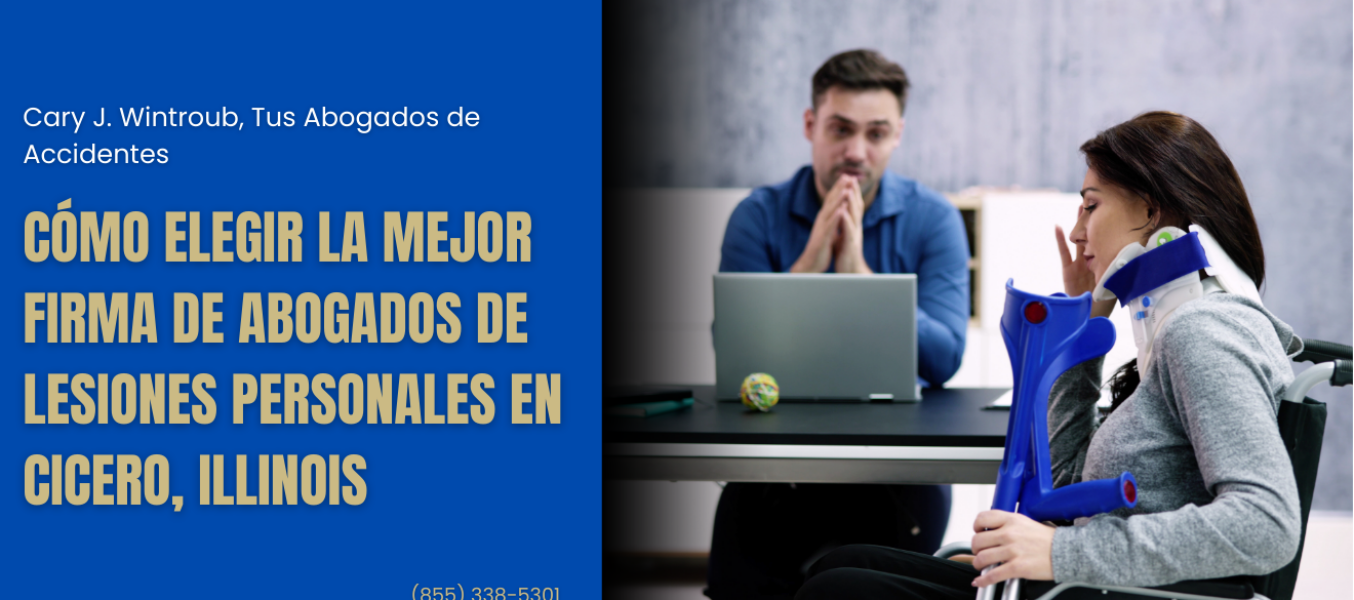 CΓ³mo elegir la mejor firma de abogados de lesiones personales en Cicero, Illinois
