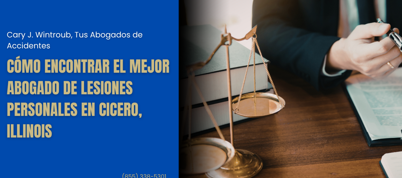 Cómo encontrar el mejor abogado de lesiones personales en Cicero, Illinois
