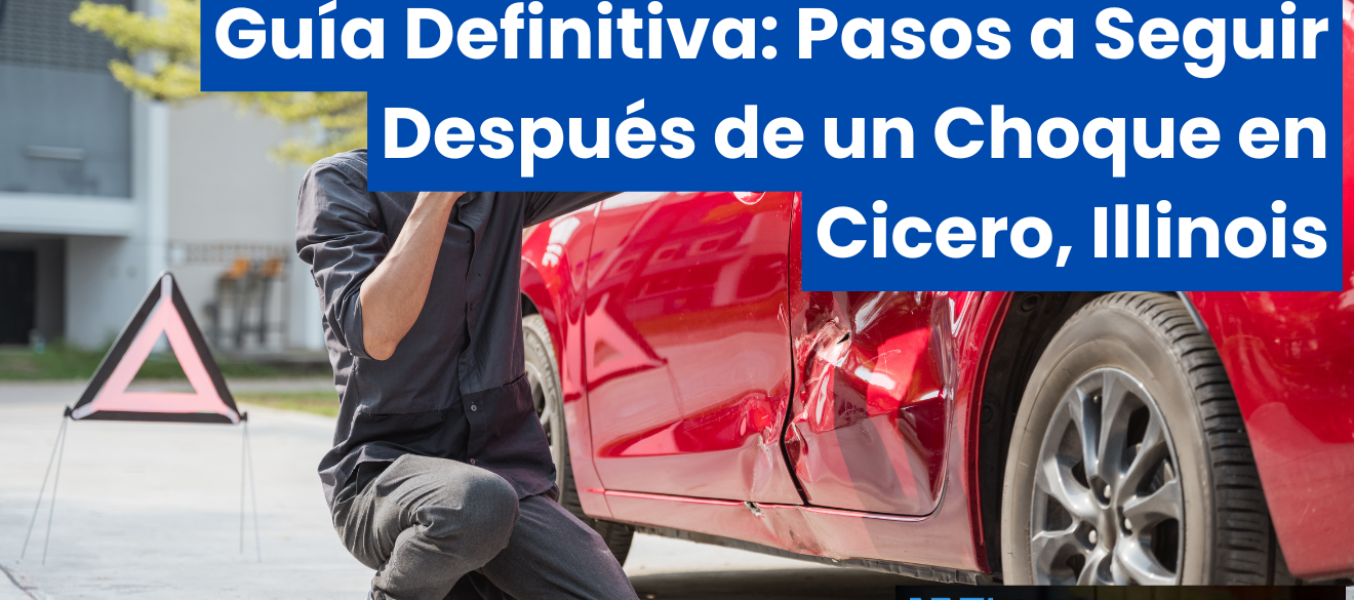 Guía Definitiva: Pasos a Seguir Después de un Choque en Cicero, Illinois